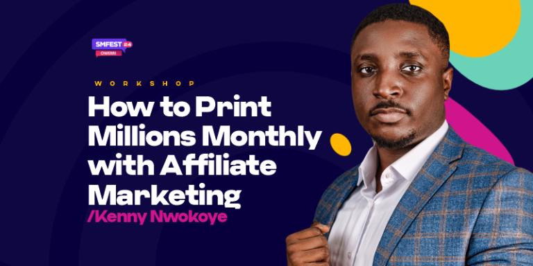 How to Print Millions Monthly with Affiliate Marketing – Kenny Nwokoye